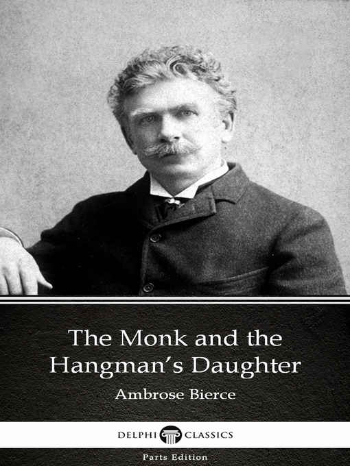 Title details for The Monk and the Hangman's Daughter by Ambrose Bierce (Illustrated) by Ambrose Bierce - Wait list